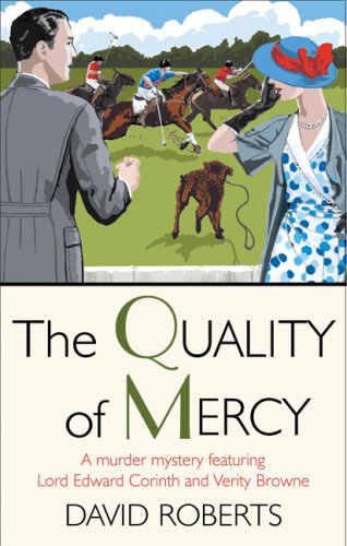 Beispielbild fr The Quality of Mercy (Lord Edward Corinth and Verity Browne Murder Mystery Series) zum Verkauf von Wonder Book