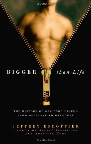 Stock image for Bigger Than Life: The History of Gay Porn Cinema from Beefcake to Hardcore for sale by Goodwill Southern California