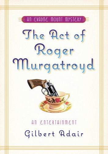 9780786720170: The Act of Roger Murgatroyd: A Murderous Entertainment