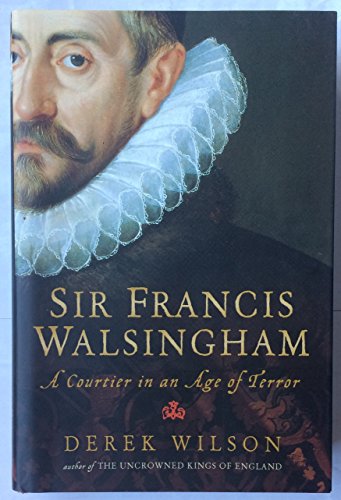 Beispielbild fr Sir Francis Walsingham: A Courtier in an Age of Terror zum Verkauf von WorldofBooks