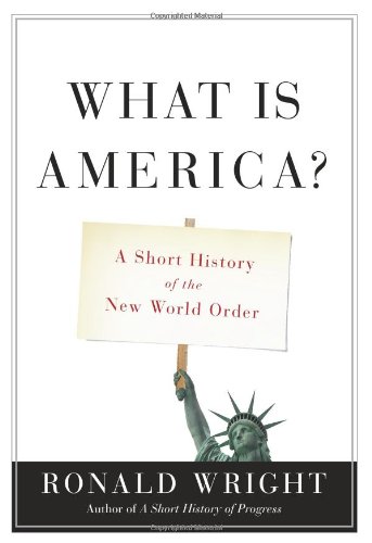 Imagen de archivo de What Is America? : A Short History of the New World Order a la venta por Better World Books