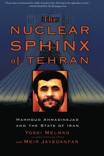 Stock image for The Nuclear Sphinx of Tehran: Mahmoud Ahmadinejad and the State of Iran for sale by AwesomeBooks