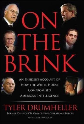 Stock image for On the Brink: An Insider's Account of How the White House Compromised American Intelligence for sale by ThriftBooks-Dallas