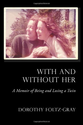 Stock image for With and Without Her : A Memoir of Being and Losing a Twin for sale by Better World Books: West