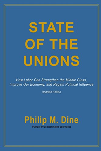 Stock image for State of the Unions: How Labor Can Strengthen the Middles Class, Improve Our Economy, and Regain Political Influence for sale by Nealsbooks