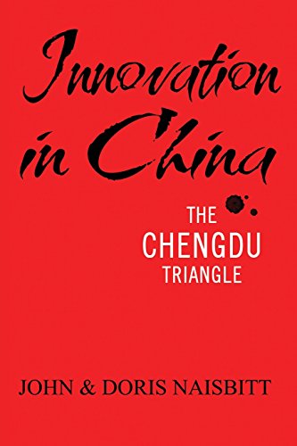 Innovation in China: The Chengdu Triangle (9780786754403) by Naisbitt, John; Naisbitt, Doris