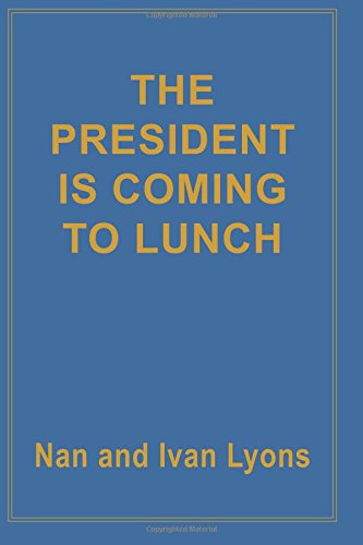 The President Is Coming for Lunch (9780786754618) by Lyons, Nan