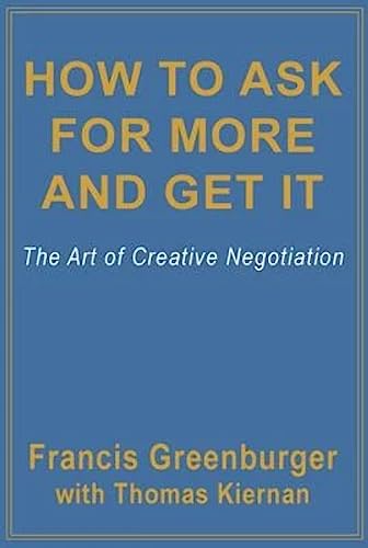 9780786755356: How To Ask For More and Get It: The Art Of Creative Negotiation