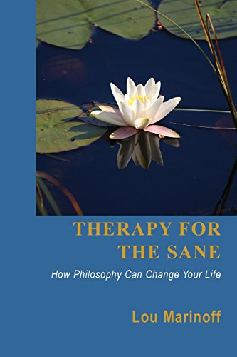 Stock image for Therapy for the Sane: How Philosophy Can Change Your Life for sale by Irish Booksellers