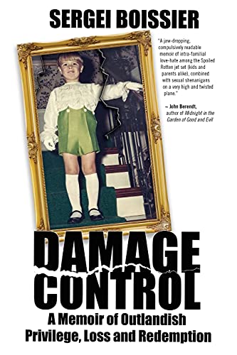 Stock image for Damage Control A Memoir of Outlandish Privilege, Loss and Redemption for sale by PBShop.store US