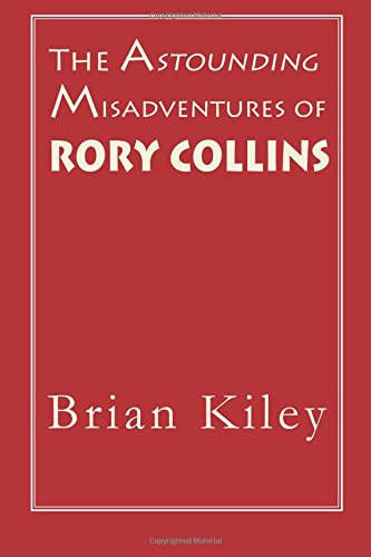 Stock image for The Astounding Misadventures of Rory Collins for sale by Better World Books: West