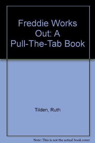 9780786801084: Freddie Works Out: A Pull-The-Tab Book