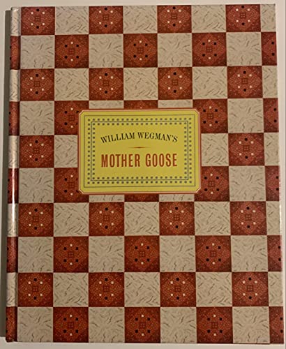 Imagen de archivo de William Wegman's Mother Goose a la venta por Gulf Coast Books