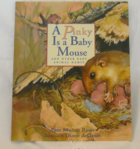 Stock image for A Pinky is a Baby Mouse: And Other Baby Animal Names for sale by Jenson Books Inc