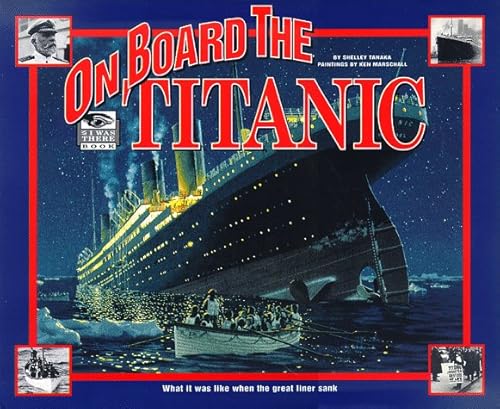 9780786802838: On Board the Titanic: What It Was Like When the Great Liner Sank