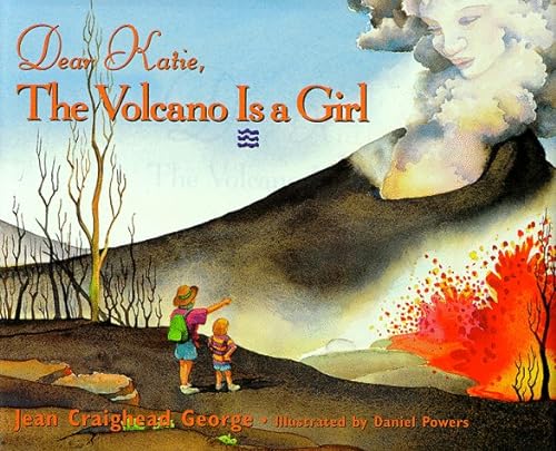 9780786803149: Dear Katie, the Volcano Is a Girl