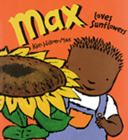 Beispielbild fr Max Loves Sunflowers zum Verkauf von Better World Books