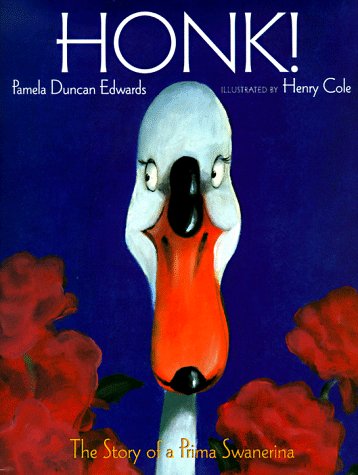 Stock image for Honk!: The Story of a Prima Swanerina for sale by Books of the Smoky Mountains