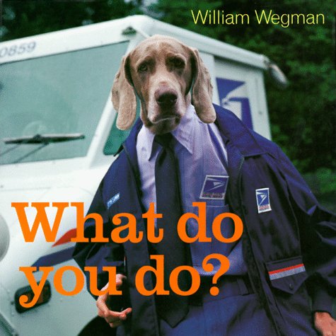 9780786804498: William Wegman What Do You Do ? /anglais