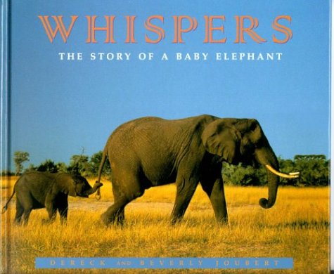 Stock image for Whispers : The Story of a Baby Elephant for sale by Better World Books