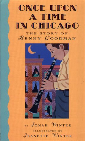 Beispielbild fr Once upon a Time in Chicago : The Story of Benny Goodman zum Verkauf von Better World Books