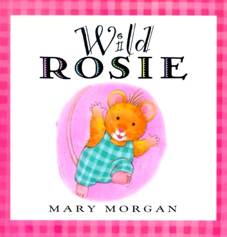 Stock image for Wild Rosie for sale by SecondSale