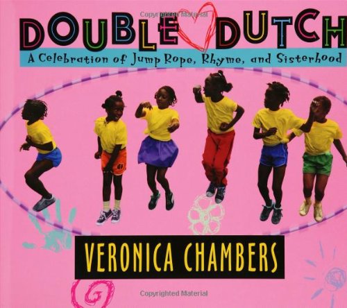 9780786805129: Double Dutch: A Celebration of Jump Rope, Rhyme, and Sisterhood