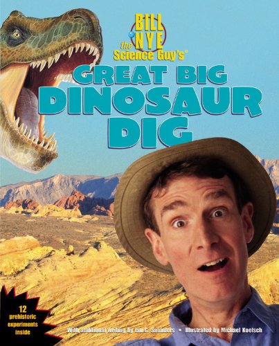 Stock image for Bill Nye the Science Guy's Great Big Dinosaur Dig for sale by Better World Books: West