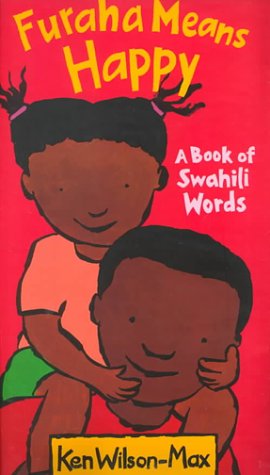 Beispielbild fr Furaha Means Happy : A Book of Swahili Words zum Verkauf von Better World Books