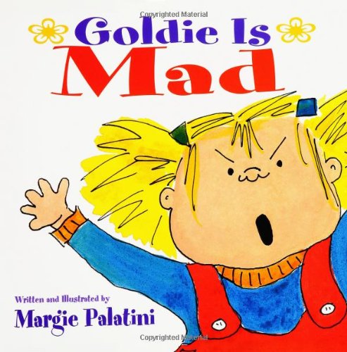 9780786805655: Goldie Is Mad: Goldie is Mad Picturebook