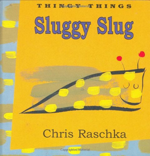 Beispielbild fr Sluggy Slug (Thingy Things) zum Verkauf von Wonder Book