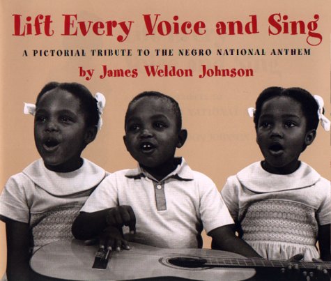 Beispielbild fr Lift Every Voice and Sing : A Pictorial Tribute to the Negro National Anthem zum Verkauf von Better World Books