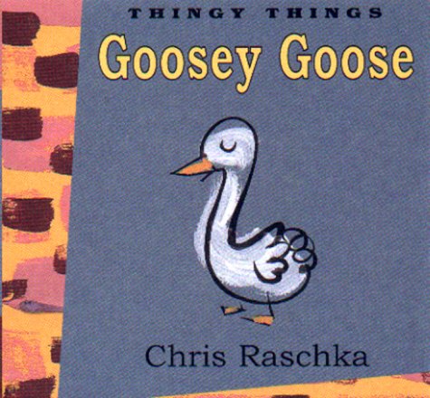 Beispielbild fr Goosey Goose zum Verkauf von Better World Books