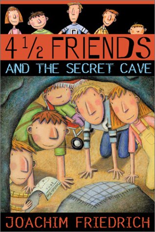 Beispielbild fr 4 1/2 Friends and the Secret Cave zum Verkauf von Wonder Book