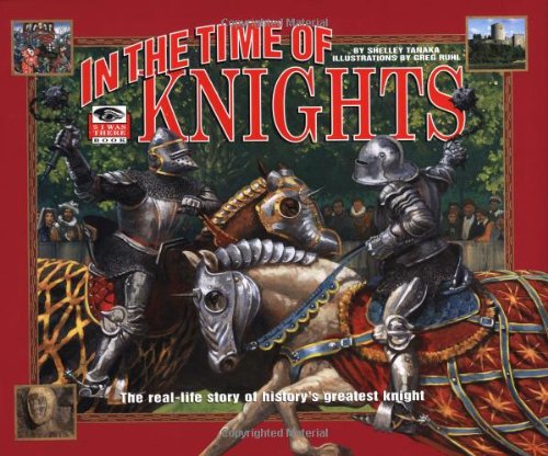 Imagen de archivo de In the Time of Knights: The Real Life Story of History's Greatest Knight a la venta por B-Line Books