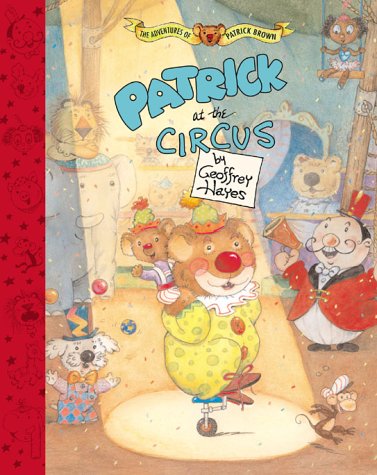 The Adventures of Patrick Brown: Patrick at the Circus - Geoffrey Hayes