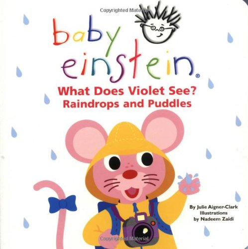 Stock image for What Does Violet See? Raindrops and Puddles (Baby Einstein) for sale by SecondSale