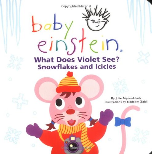Imagen de archivo de What Does Violet See? Snowflakes and Icicles (Baby Einstein) a la venta por Orion Tech