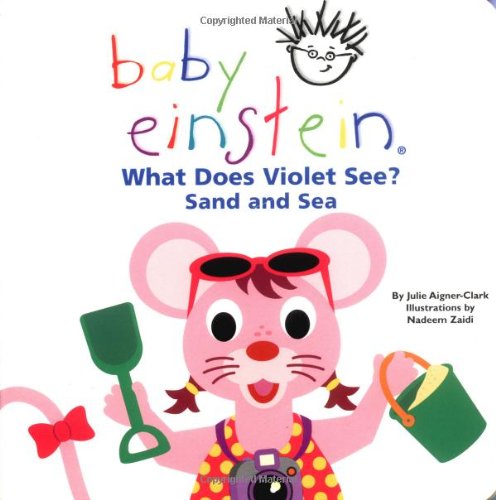 Stock image for What Does Violet See? Sand and Sea (Baby Einstein) for sale by SecondSale