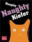 9780786808861: Naughty Naughty Kiefer: Naughty Naughty Pets