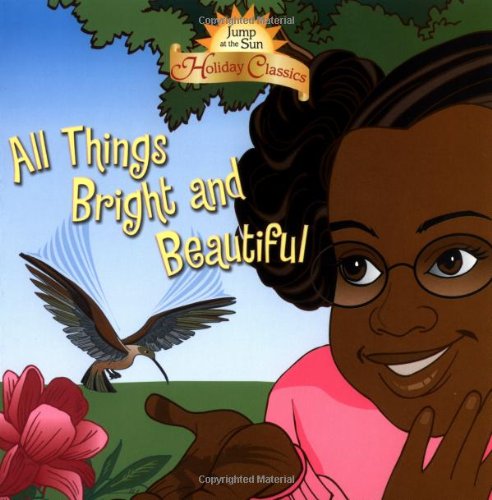 Beispielbild fr All Things Bright and Beautiful (Jump at the Sun Holiday Classics) zum Verkauf von Wonder Book