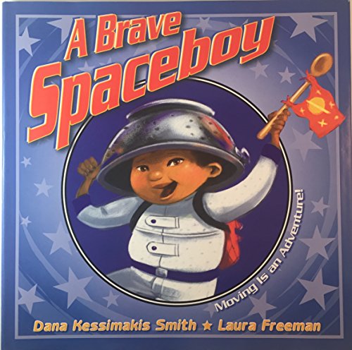 9780786809332: A Brave Spaceboy: Moving Is an Adventure!