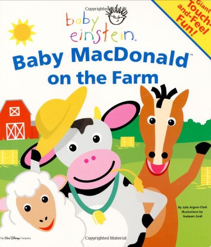 Baby Einstein: Baby MacDonald on the Farm: Giant Touch and Feel Fun! (9780786809400) by Aigner-Clark, Julie