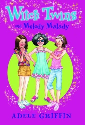 Witch Twins and Melody Malady (9780786809646) by Griffin, Adele