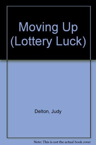 Moving Up (Lottery Luck, 4) (9780786810215) by Delton, Judy
