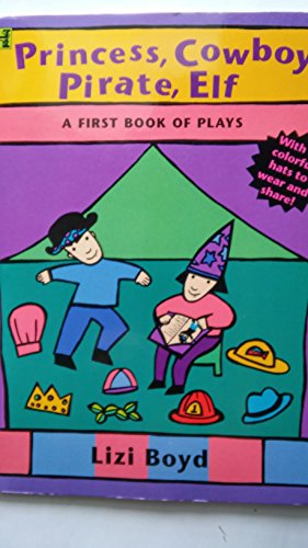 Stock image for Princess, Cowboy, Pirate, Elf : A First Book of Plays for sale by Better World Books