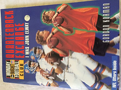 9780786812363: The Quarterback Exchange: I Was John Elway (Monday Night Football Club, 1)