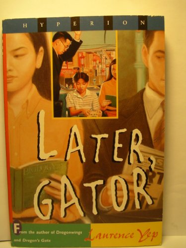 Later Gator (9780786812776) by Yep, Laurence