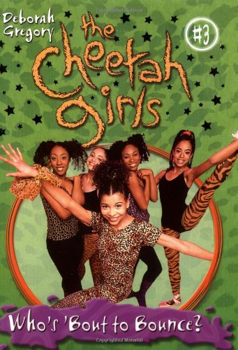 9780786813865: Cheetah Girls, The: Who's Bout to Bounce, Baby - Book #3 (Cheetah Girls, 3)