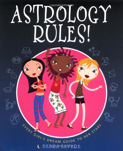 Stock image for Astrology Rules!: Every Girl's Dream Guide to Her Stars for sale by Your Online Bookstore